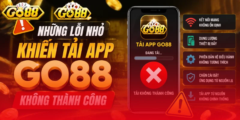 Những lỗi nhỏ khiến tải app Go88 không thành công ngay
