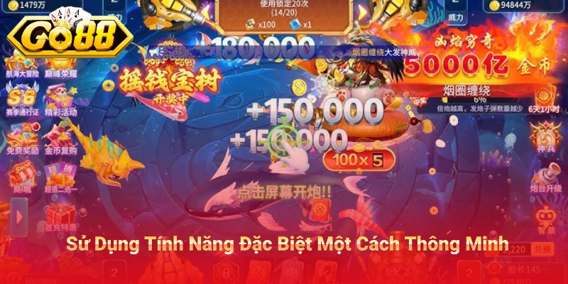 Sử Dụng Tính Năng Đặc Biệt Một Cách Thông Minh